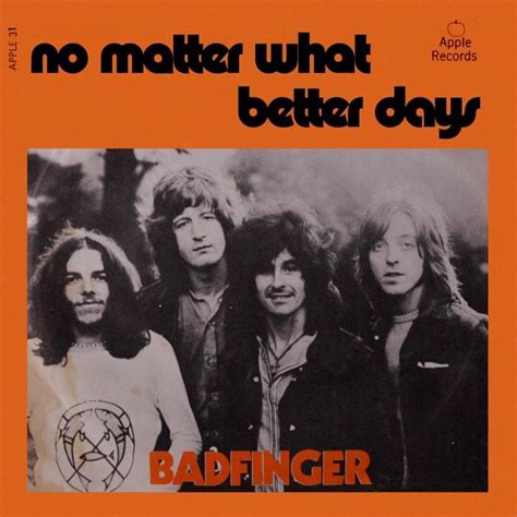 no matter what u say or what u do lyrics|no matter what lyrics badfinger.